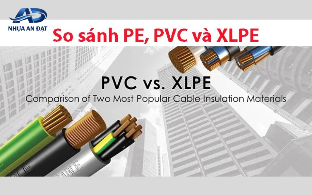 Nhựa PVC hay nhựa PE hợp hơn cho ống, dây và vật liệu mềm?
