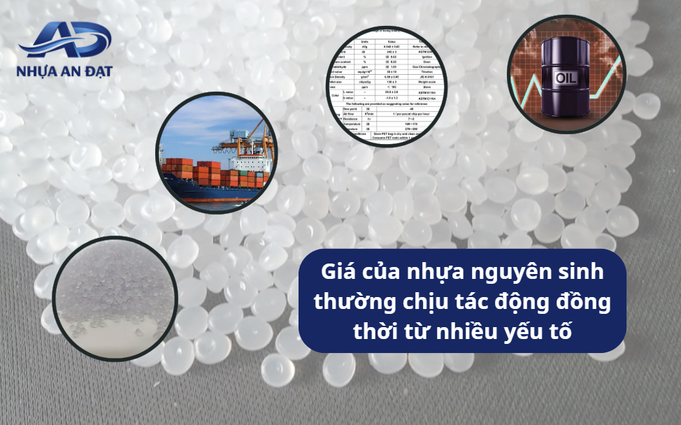 Giá hạt nhựa nguyên sinh phụ thuộc vào những yếu tố nào?