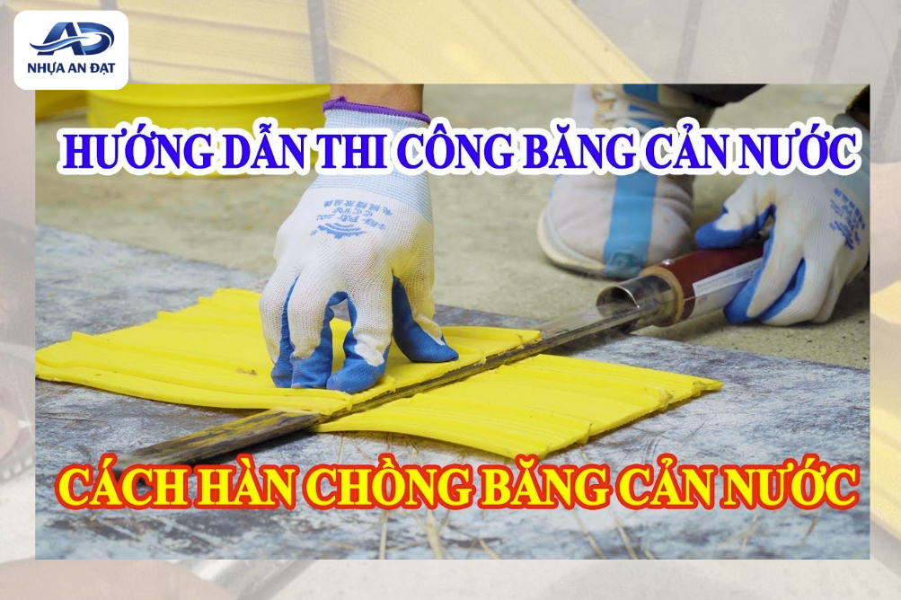 Cách lắp đặt băng cản nước PVC đúng quy trình tại công trường